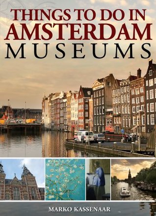 Things to do in Amsterdam: Museums (Amsterdam Museum E-Books)