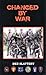 Changed By War by Den Slattery