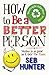 How to Be a Better Person