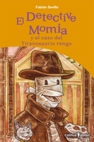 El detective momia y el caso del Tiranosaurio rengo (Paperback)