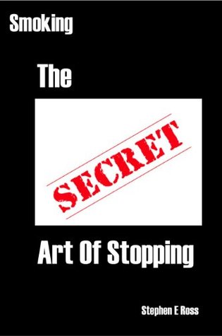 Smoking - The Secret Art Of Stopping (Kindle Edition)