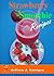 Strawberry Smoothie Recipes: Natural Sweetness With A Fresh Taste