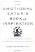 Emotional Eater's Book of Inspiration: 90 Truths You Need to Know to Overcome Your Food Addiction