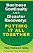 Business Continuity and Disaster Recover: Putting It All Together. Plans, Practice & Training