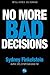 No More Bad Decisions