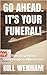Go Ahead. It's your Funeral! (The Inspector Charrington Mysteries)