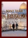 Next Year in Jerusalem!: Around Every Corner, Mystery & Romance in the Holy Land: Part Two Next Year in Jerusalem!: Around Every Corner, Mystery & Romance in the Holy Land: Part Two