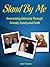 Stand by Me: Overcoming Adversity through Friends, Family and Faith