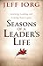 Seasons of a Leader's Life by Jeff Iorg