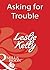 Asking For Trouble (Town of Trouble, #2; Santori Stories, #4)