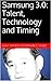 Samsung 3.0: Talent, Technology and Timing