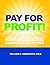 Pay for Profit!