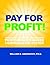 Pay for Profit! by William B. Abernathy