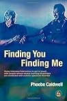 Book cover for Finding You Finding Me: Using Intensive Interaction to get in touch with people whose severe learning disabilities are combined with autistic spectrum disorder