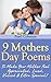 9 Mothers Day Poems - To Make Your Mother Feel Appreciated, Loved, Valued & Extra Special!