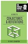 A Guide to Conjectures and Refutations (The Popular Popper Book 4)