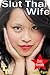 Slut Thai Wife (Erotic Nove...