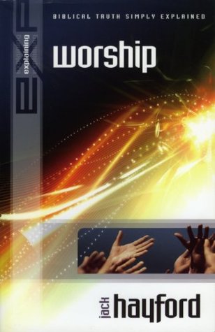 Explaining Worship (The Explaining Series)