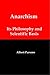 Anarchism: Its Philosophy and Scientific Basis