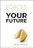 Forces That Form Your Future by Kevin Gerald