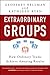 Extraordinary Groups by Geoffrey M. Bellman