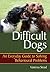 Difficult Dogs by Ann Stead