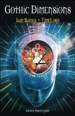 Gothic Dimensions : Iain Banks : Timelord (Kindle Edition)