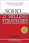 The SOHO Solution: 21 Selling Strategies For Growing Your Small Business
