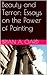 Beauty and Terror: Essays on the Power of Painting