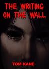 The Writing on the Wall The Writing on the Wall