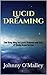 Lucid Dreaming: The Easy Way to Lucid Dreams and Out-of-Body Experiences