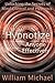 How to Hypnotize Anyone Effectively by William  Michael