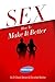 Sex: How to make it better