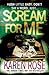 Scream for Me by Karen      Rose
