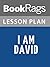 Lesson Plans I Am David
