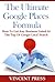 The Ultimate Google Places Formula - How To Get Any Business ... by Vincent Press