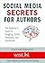 Social Media Secrets for Authors by Dara Beevas
