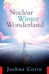 Nuclear Winter Wonderland by Joshua Corin