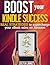 Boost Your Kindle Success - Real Strategies To Supercharge Your eBook Sales On Amazon (Publishing A Book On Amazon)