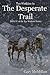 Desperate Trail (Tye Watkins Series Book 4)