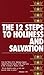 The 12 Steps to Holiness and Salvation by Alfonso María de Liguori