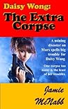 DAISY WONG: THE EXTRA CORPSE: A SCIENCE-FICTION SHORT STORY (Daisy Wong: Space Marshal)