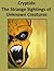 Cryptids The Strange Sightings of Unknown Creatures