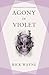 Agony in Violet (The Heretic Arcanum #1)