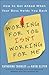 Working for You Isn't Working for Me: How to Get Ahead When Your Boss Holds You Back
