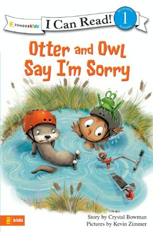 Otter and Owl Say I'm Sorry: Level 1 (I Can Read! / Otter and Owl Series Book 4)