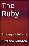 The Ruby: A re-entry survival story