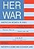 Her War: American Women in WWII