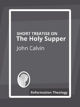 Short Treatise on The Holy Supper