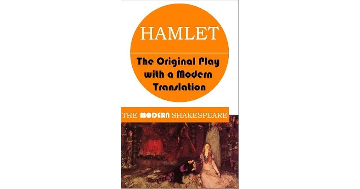 Hamlet The Original Play with a Modern Translation by William Shakespeare